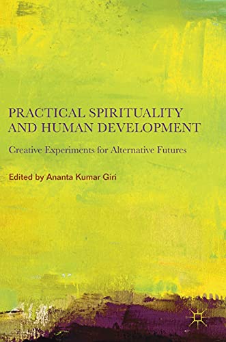Practical Spirituality and Human Development Creative Experiments for Alternati [Hardcover]