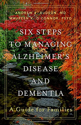Six Steps to Managing Alzheimer's Disease and Dementia A Guide for Families [Hardcover]