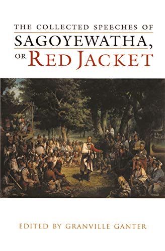 The Collected Speeches Of Sagoyewatha, Or Red Jacket (the Iroquois And Their Nei [Hardcover]