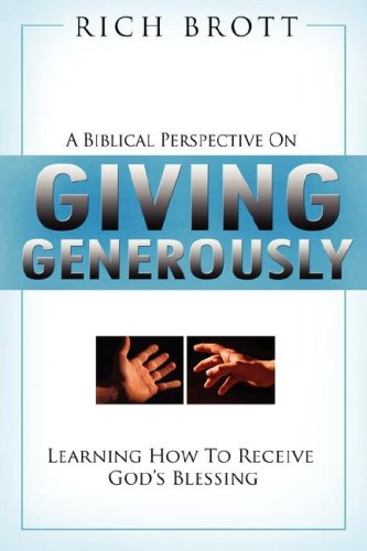 Biblical Perspective on Giving Generously  Learning How to Receive God's Blessi [Unknown]