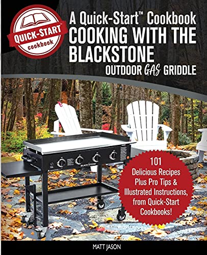 Cooking with the Blackstone Outdoor Gas Griddle, a Quick-Start Cookbook  101 D [Paperback]