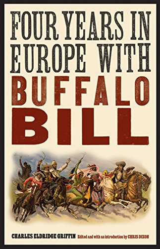 Four Years In Europe With Buffalo Bill (papers Of William Buffalo Bill Cody) [Hardcover]