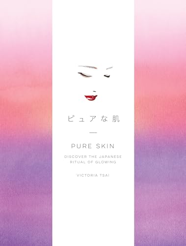 Pure Skin Discover the Japanese Ritual of Glowing [Hardcover]