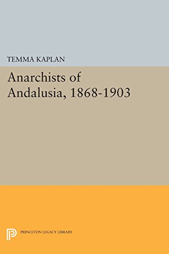 Anarchists of Andalusia, 1868-1903 [Paperback]