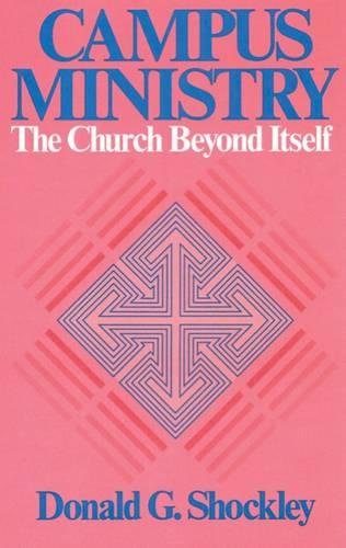 Campus Ministry The Church Beyond Itself [Paperback]