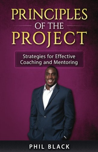 Principles Of The Project Strategies For Effective Coaching And Mentoring [Paperback]