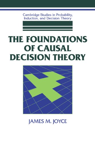 The Foundations of Causal Decision Theory [Paperback]