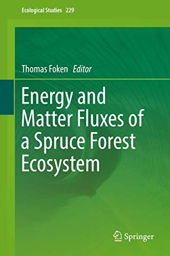 Energy and Matter Fluxes of a Spruce Forest Ecosystem [Hardcover]