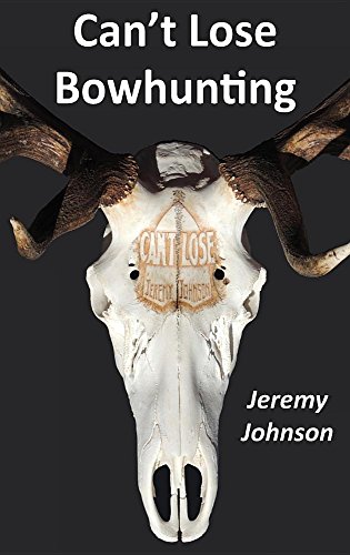 Can't Lose Bowhunting [Hardcover]