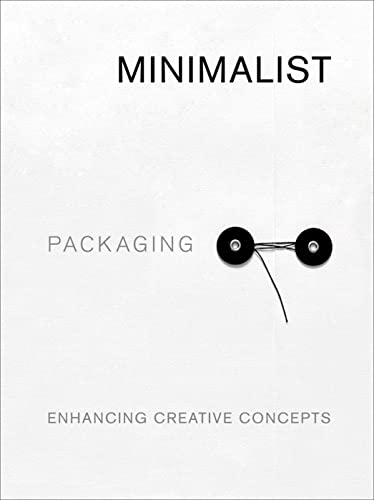 Minimalist Packaging Enhancing Creative Concepts [Paperback]