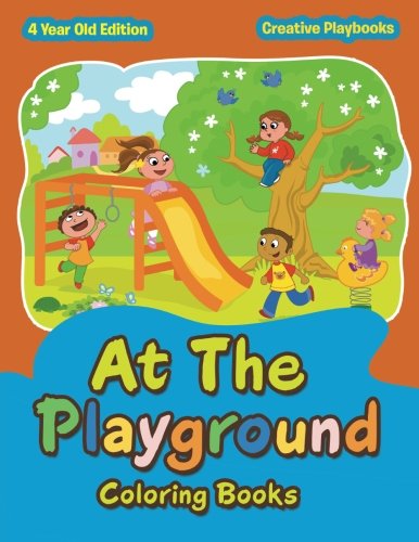 At the Playground Coloring Books 4 Year Old Edition [Paperback]