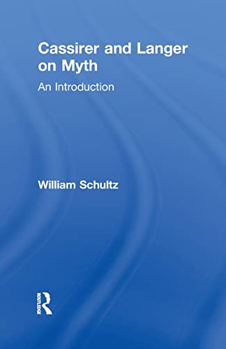 Cassirer and Langer on Myth An Introduction [Paperback]