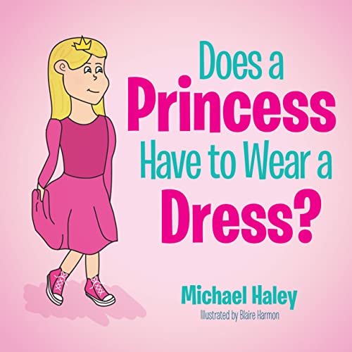 Does a Princess Have to Wear a Dress [Paperback]