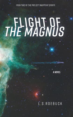 Flight of the Magnus  A Project Waypoint Novel [Paperback]