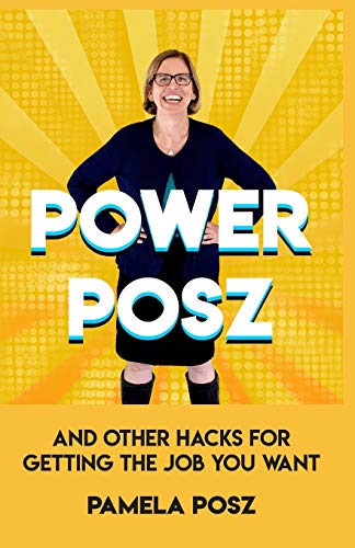 Power Posz  And Other Hacks for Getting the Job You Want [Paperback]