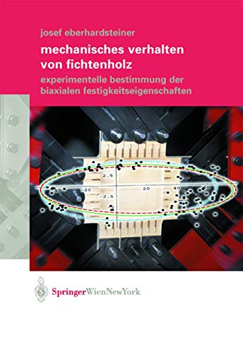 Mechanisches Verhalten von Fichtenholz Experimentelle Bestimmung der biaxialen  [Paperback]