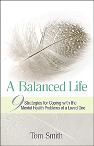 A Balanced Life Nine Strategies for Coping with the Mental Health Problems of a [Paperback]