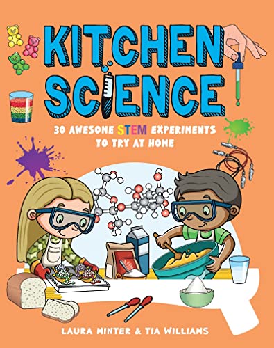 Kitchen Science 30 Awesome STEM Experiments to Try at Home [Paperback]
