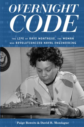 Overnight Code The Life of Raye Montague, the Woman Who Revolutionized Naval En [Paperback]