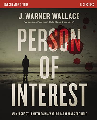 Person of Interest Investigator's Guide Why Jesus Still Matters in a World that [Paperback]