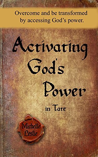 Activating God's Power In Tate Overcome And Be Transformed By Accessing God's P [Paperback]
