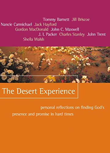 The Desert Experience Personal Reflections on Finding God's Presence and Promis [Paperback]