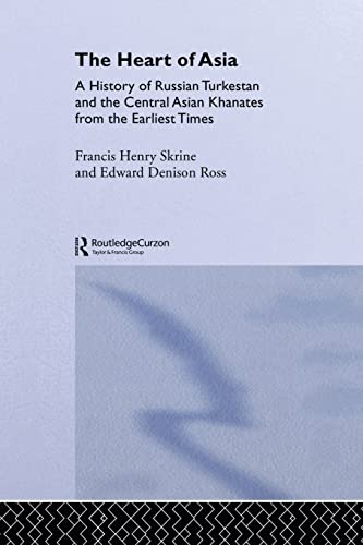 The Heart of Asia A History of Russian Turkestan and the Central Asian Khanates [Paperback]