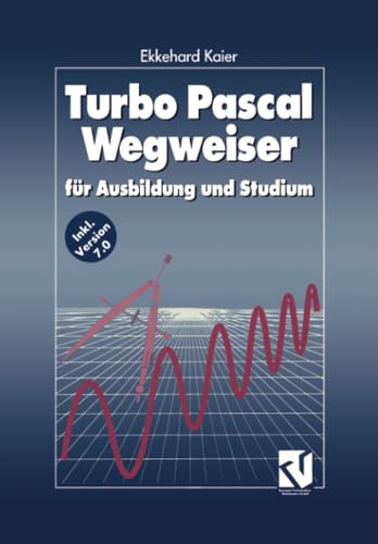 Turbo Pascal Wegweiser fr Ausbildung und Studium [Paperback]