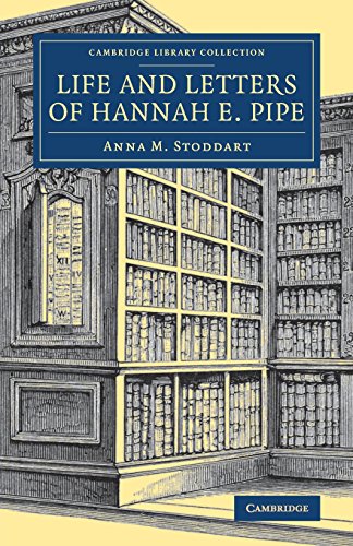 Life and Letters of Hannah E. Pipe [Paperback]