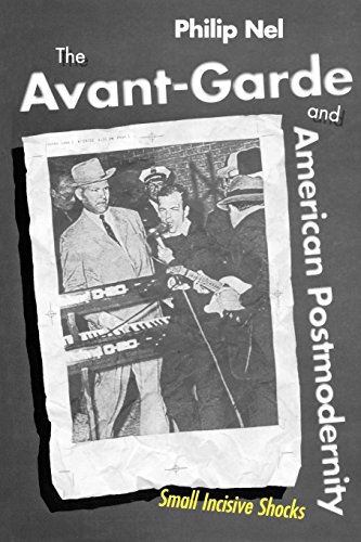 Avant-Garde and American Postmodernity  Small Incisive Shocks [Paperback]