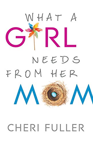 What A Girl Needs From Her Mom [Paperback]
