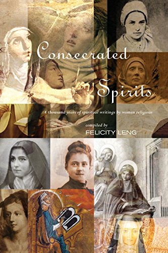 Consecrated Spirits A Thousand Years Of Spiritual Writings By Women Religious [Paperback]