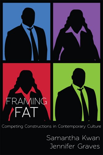 Framing Fat Competing Constructions In Contemporary Culture [Paperback]