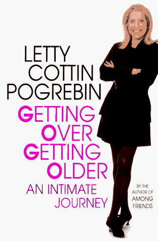Getting Over Getting Older An Intimate Journey [Hardcover]