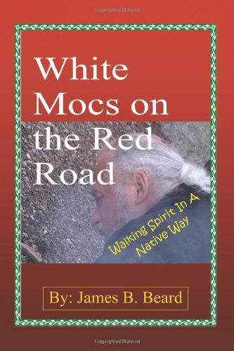 White Mocs on the Red Road / Walking Spirit in a Native Way [Paperback]
