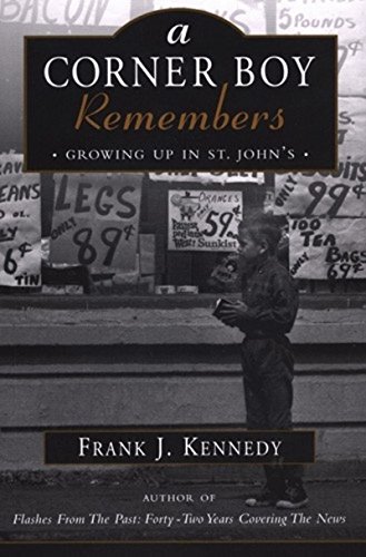 A Corner Boy Remembers Growing Up In St. John's [Paperback]