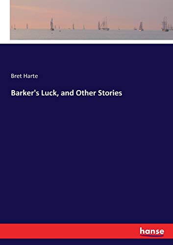 Barker's Luck, and Other Stories [Paperback]