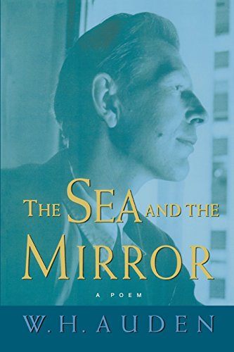 The Sea and the Mirror A Commentary on Shakespeare's &quotThe Tempest&quot [Paperback]