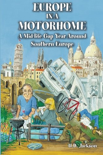 Europe In A Motorhome A Mid-Life Gap Year Around Southern Europe [Paperback]