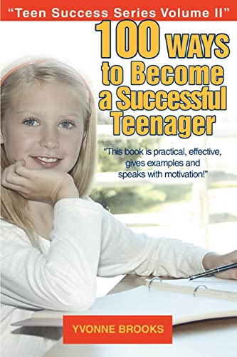 100 Ways To Become A Successful Teenager Teen Success Series Volume Ii [Paperback]