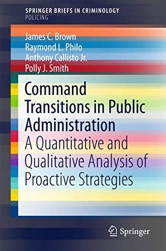 Command Transitions in Public Administration A Quantitative and Qualitative Ana [Paperback]