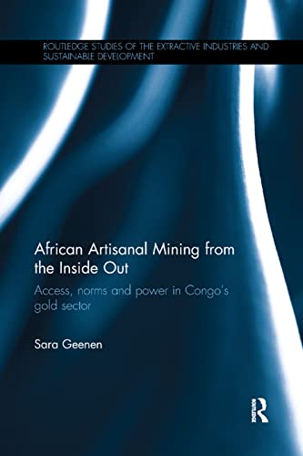 African Artisanal Mining from the Inside Out Access, norms and power in Congos [Paperback]
