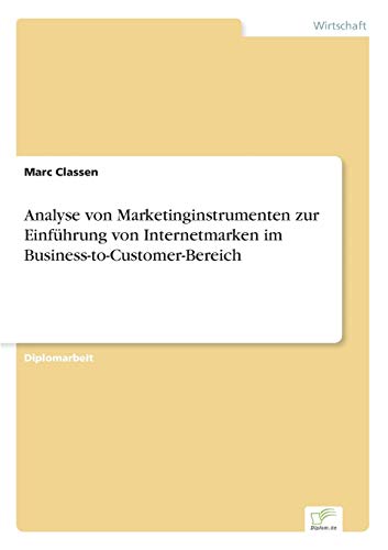 Analyse Von Marketinginstrumenten Zur Einfhrung Von Internetmarken Im Business- [Paperback]