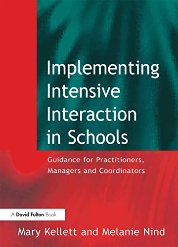 Implementing Intensive Interaction in Schools Guidance for Practitioners, Manag [Paperback]