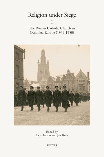 Religion under Siege I The Roman Catholic Church in Occupied Europe (1939-1950) [Paperback]