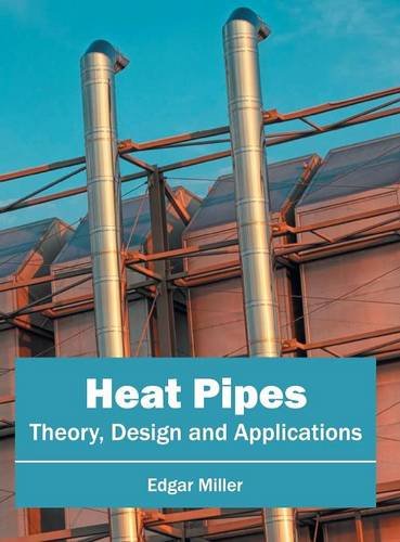 Heat Pipes Theory, Design and Applications [Hardcover]
