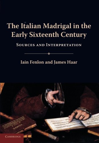 The Italian Madrigal in the Early Sixteenth Century Sources and Interpretation [Paperback]