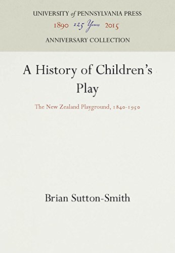 History of Children's Play  New Zealand, 1840-1950 [Hardcover]
