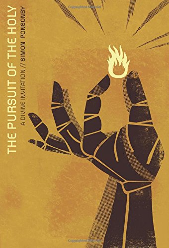 The Pursuit Of The Holy A Divine Invitation [Paperback]
