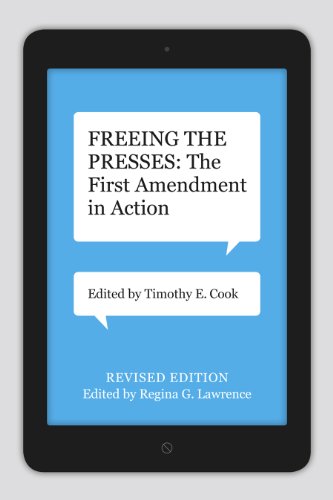 Freeing the Presses The First Amendment in Action [Paperback]